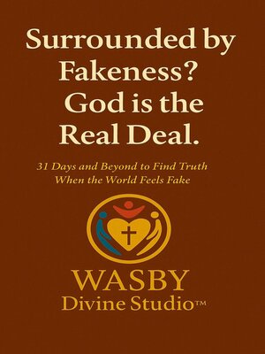 cover image of Surrounded by Fakeness? God is the Real Deal
